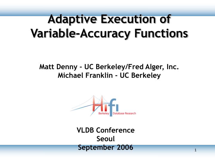 adaptive execution of variable accuracy functions