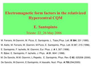 Electromagnetic form factors in the relativized Hypercentral CQM E. Santopinto