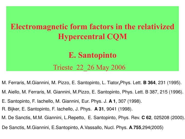 electromagnetic form factors in the relativized hypercentral cqm e santopinto