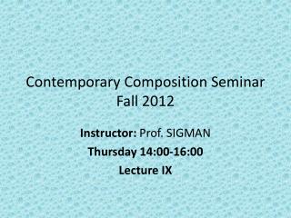 Contemporary Composition Seminar Fall 2012