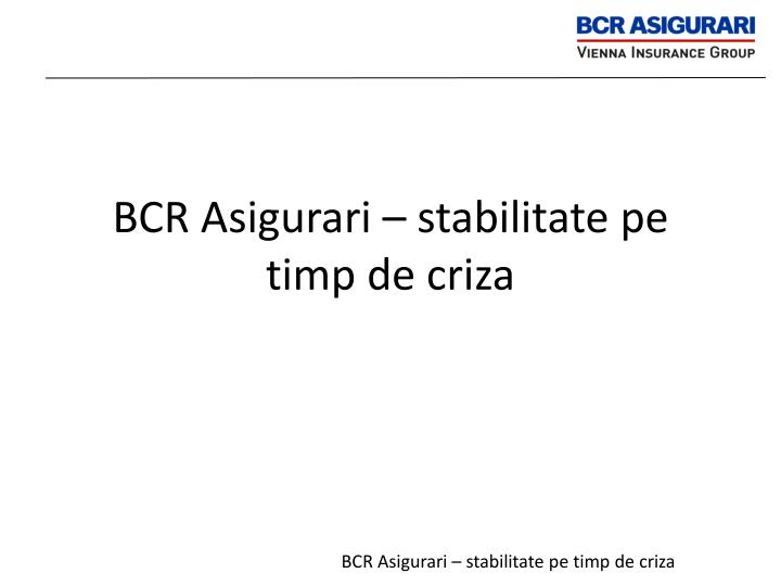 bcr asigurari stabilitate pe timp de criza