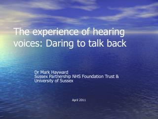 The experience of hearing voices: Daring to talk back