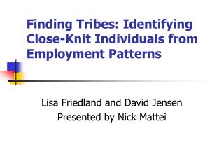 Finding Tribes: Identifying Close-Knit Individuals from Employment Patterns