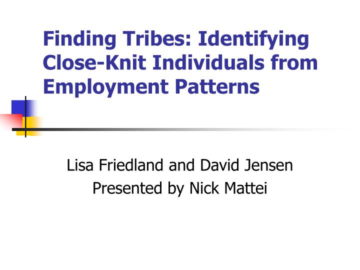 finding tribes identifying close knit individuals from employment patterns