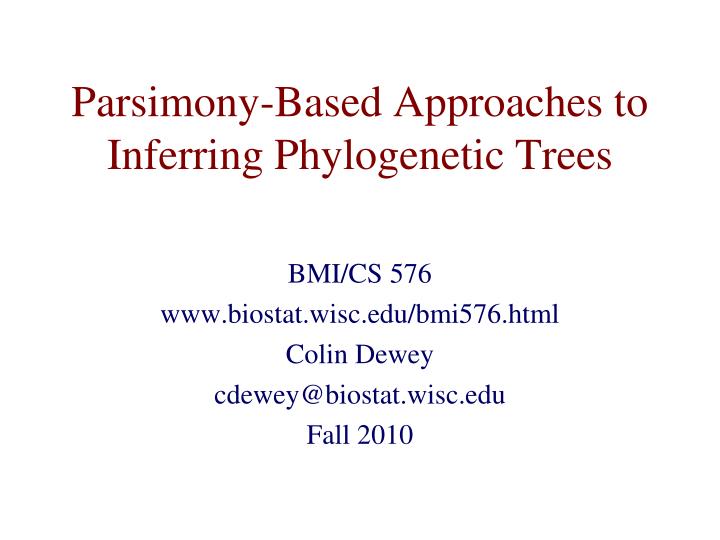 parsimony based approaches to inferring phylogenetic trees