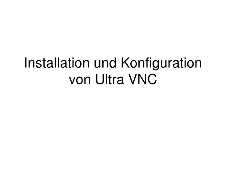 installation und konfiguration von ultra vnc