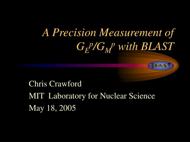 a precision measurement of g e p g m p with blast