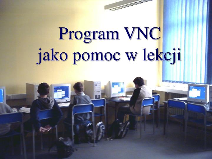 program vnc jako pomoc w lekcji