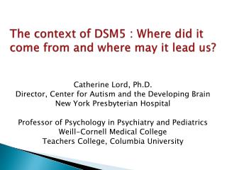 The context of DSM5 : Where did it come from and where may it lead us?