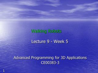 Walking Robots Lecture 9 - Week 5