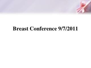 Breast Conference 9/7/2011