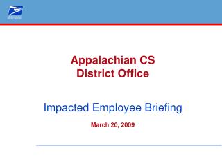 Appalachian CS District Office Impacted Employee Briefing March 20, 2009