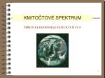 KMITOČTOVÉ SPEKTRUM - slide 1