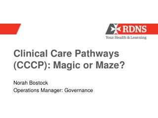 Clinical Care Pathways (CCCP): Magic or Maze?
