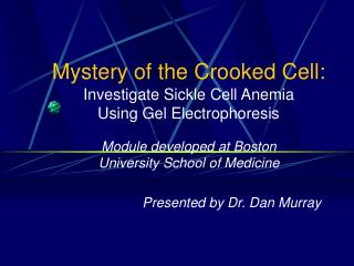 Mystery of the Crooked Cell: