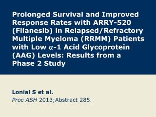Lonial S et al. Proc ASH 2013;Abstract 285.