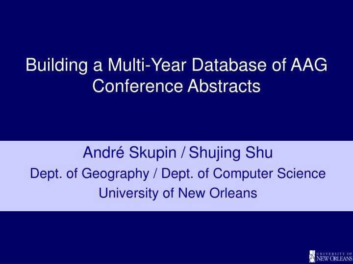 building a multi year database of aag conference abstracts