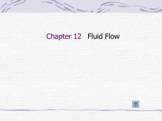 Chapter 12 Fluid Flow