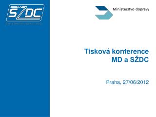 Tisková konference MD a SŽDC