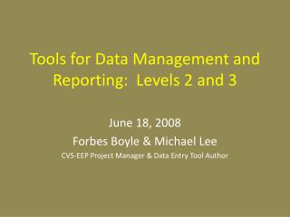 Tools for Data Management and Reporting: Levels 2 and 3
