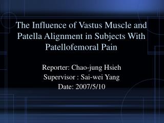 The Influence of Vastus Muscle and Patella Alignment in Subjects With Patellofemoral Pain