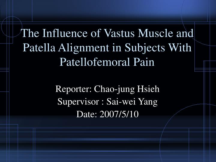 the influence of vastus muscle and patella alignment in subjects with patellofemoral pain