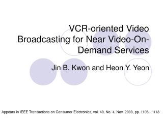 VCR-oriented Video Broadcasting for Near Video-On-Demand Services