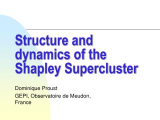 Structure and dynamics of the Shapley Supercluster