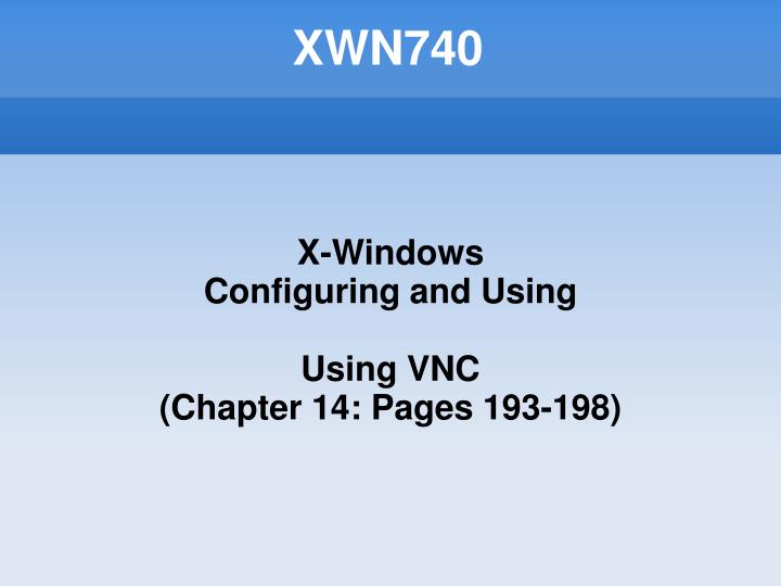 x windows configuring and using using vnc chapter 14 pages 193 198