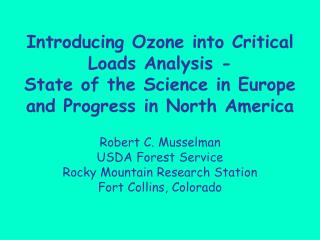 Robert C. Musselman USDA Forest Service Rocky Mountain Research Station Fort Collins, Colorado