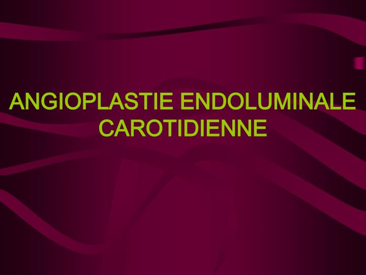 angioplastie endoluminale carotidienne
