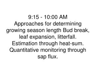 Bud break, leaf expansion Why Monitor Leaf Phenology?