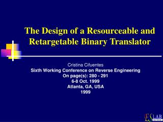 The Design of a Resourceable and Retargetable Binary Translator
