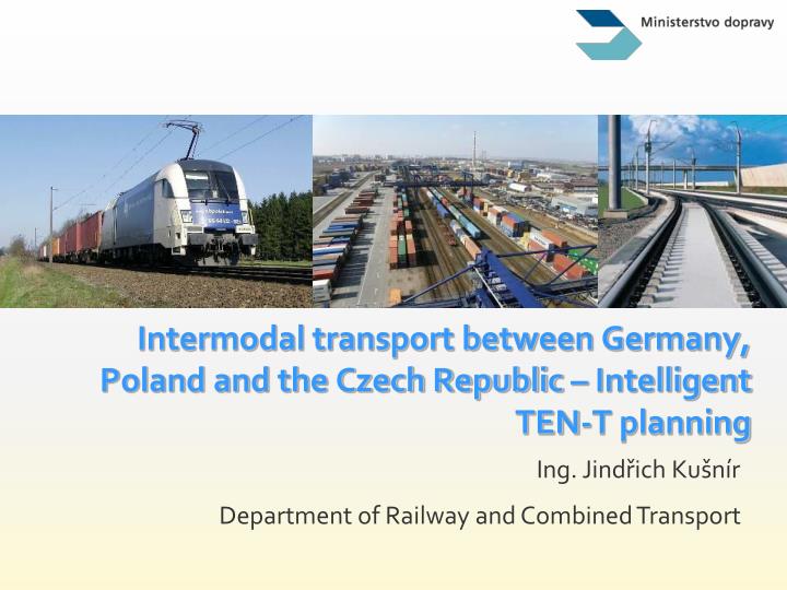 intermodal transport between germany poland and the czech republic intelligent ten t planning