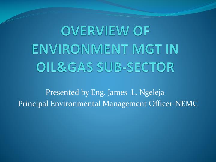 overview of environment mgt in oil gas sub sector