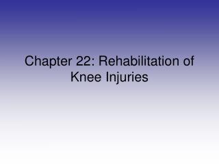 Chapter 22: Rehabilitation of Knee Injuries