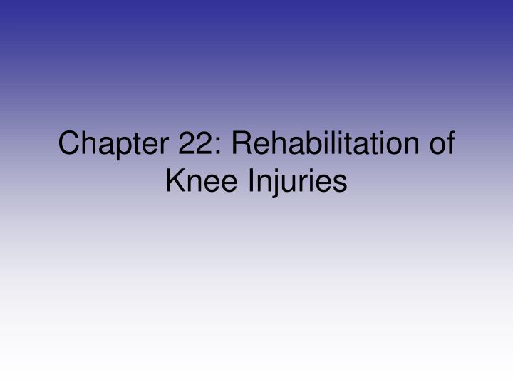 chapter 22 rehabilitation of knee injuries