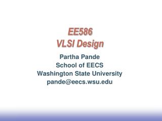 EE586 VLSI Design