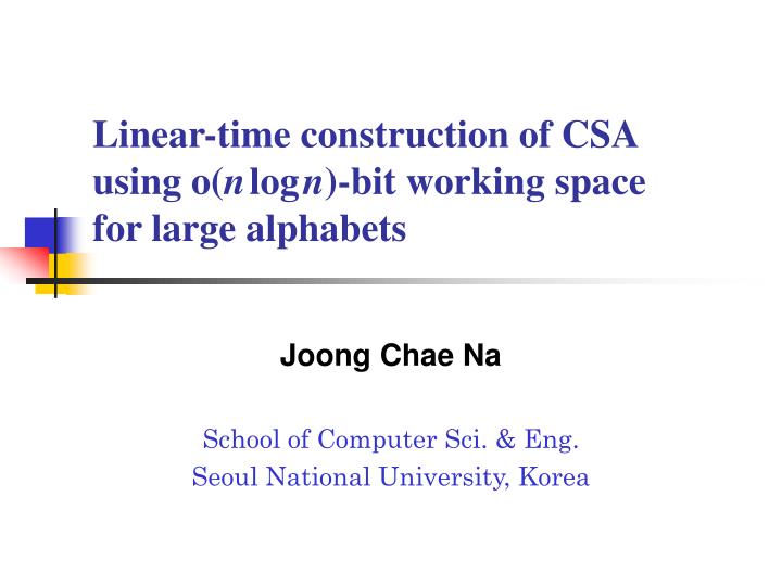 linear time construction of csa using o n log n bit working space for large alphabets