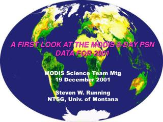 A FIRST LOOK AT THE MODIS 8-DAY PSN DATA FOR 2001