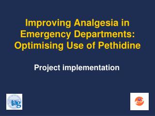 Improving Analgesia in Emergency Departments: Optimising Use of Pethidine