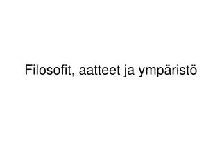 filosofit aatteet ja ymp rist