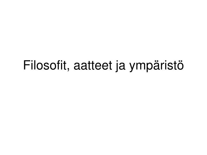 filosofit aatteet ja ymp rist