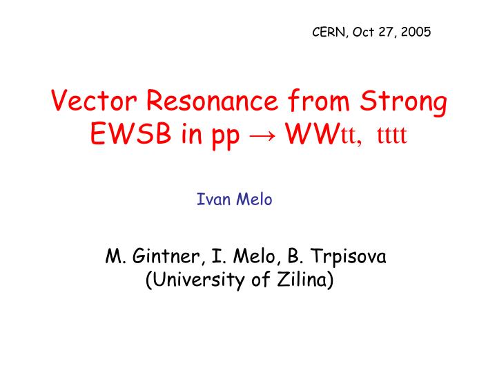 vector resonance from strong ewsb in pp ww tt tttt