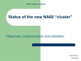 Status of the new NA60 “cluster”
