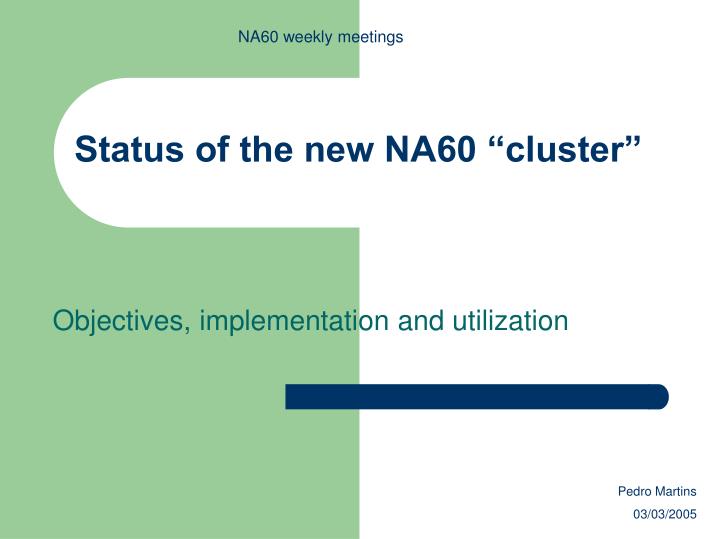status of the new na60 cluster
