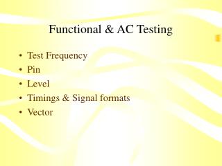 Functional &amp; AC Testing