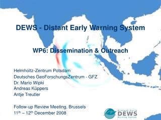 DEWS - Distant Early Warning System WP6: Dissemination &amp; Outreach