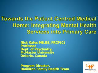 Towards the Patient Centred Medical Home: Integrating Mental Health Services into Primary Care