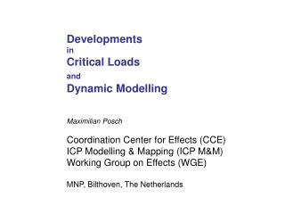 Developments in Critical Loads and Dynamic Modelling Maximilian Posch